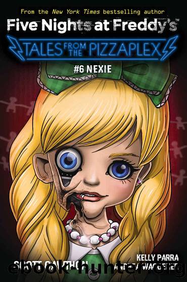 Nexie: An AFK Book (Five Nights at Freddy's: Tales from the Pizzaplex #6) by Scott Cawthon & Kelly Parra & Andrea Waggener