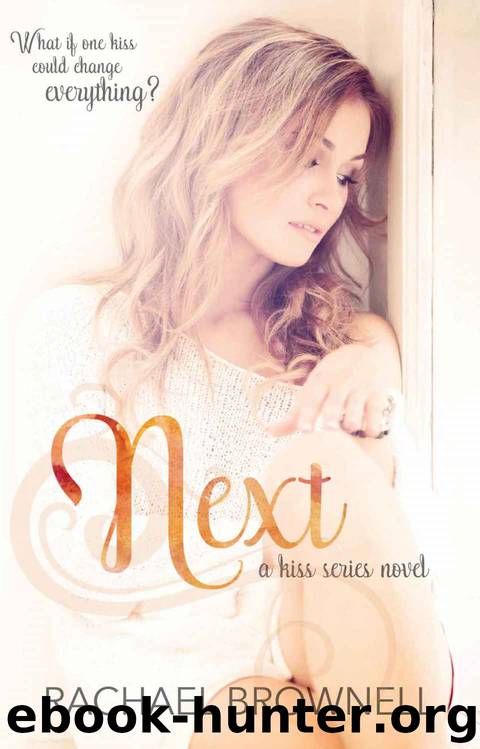 Next (Kiss #1) by Rachael Brownell