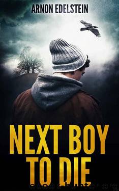 Next Boy To Die: A Gripping Serial Killer Psychological Thriller by Arnon Edelstein