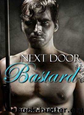 Next Door Bastard: An Alpha Bad Boy Romance by Kelli Ashford