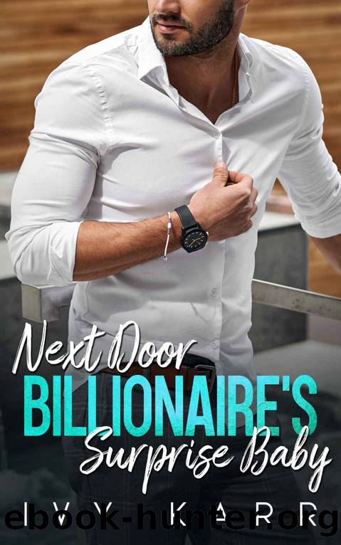 Next Door Billionaire's Surprise Baby by Karr Ivy