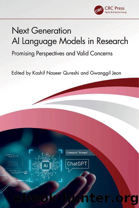 Next Generation AI Language Models in Research: Promising Perspectives and Valid Concerns by Edited by Kashif Naseer Qureshi and Gwanggil Jeon