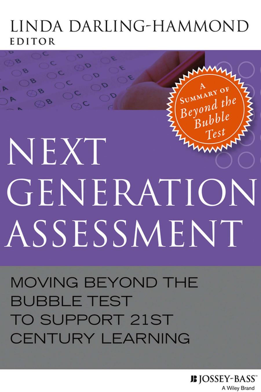 Next Generation Assessment: Moving Beyond the Bubble Test to Support 21st Century Learning (repost) by Linda Darling-Hammond