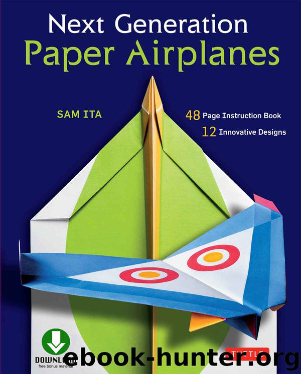 Next Generation Paper Airplanes: (Downloadable Material Included) by Sam Ita