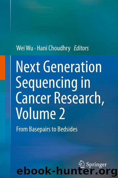 Next Generation Sequencing in Cancer Research, Volume 2 by Wei Wu & Hani Choudhry