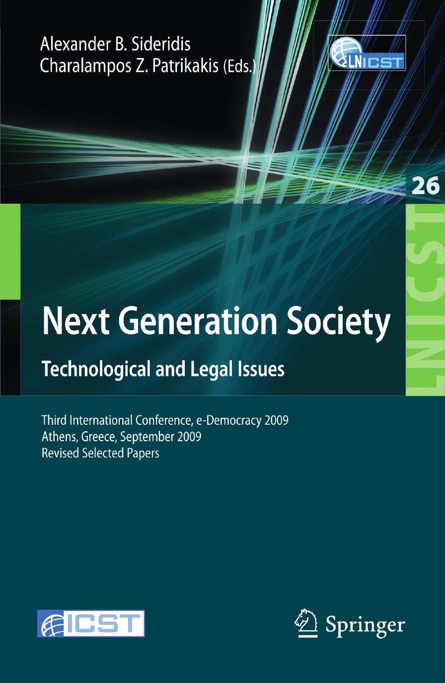 Next Generation Society. Technological and Legal Issues: Third International Conference, e-Democracy 2009, Athens, Greece, September 23-25, 2009, Revised Selected Papers by unknow
