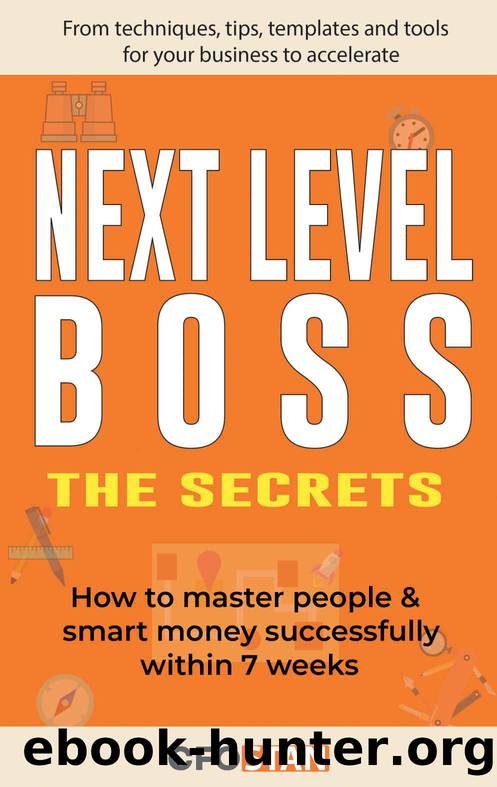 Next Level Boss - The Secrets: How to master people & smart money successfully within 7 weeks by Stanley Ng