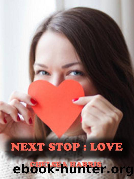 Next Stop Love by Chelsea Harris