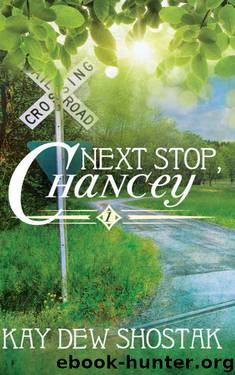 Next Stop, Chancey (Chancey Books Book 1) by Kay Dew Shostak