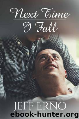 Next Time I Fall by Jeff Erno