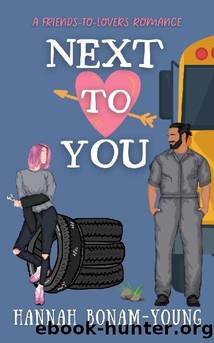Next To You: A Friends To Lovers Romance (The Next Series Book 2) by Hannah Bonam-Young