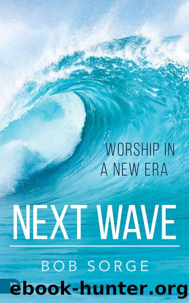 Next Wave: Worship in a New Era by Bob Sorge