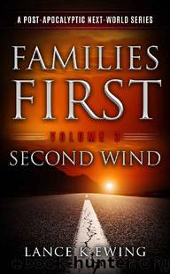 Next World Series (Vol. 3): Families First [Second Wind] by Ewing Lance K
