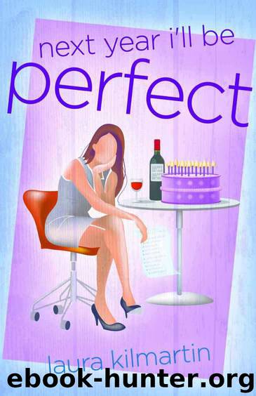 Next Year I'll be Perfect by Kilmartin Laura