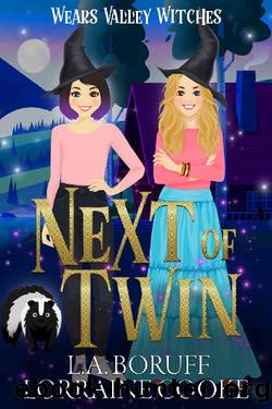 Next of Twin: A Cozy Witch Mystery (Wears Valley Witches Book 1) by L.A. Boruff & Lorraine Cooke