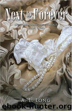 Next to Forever: Shattered Innocence Trilogy Book Three by Long A.L