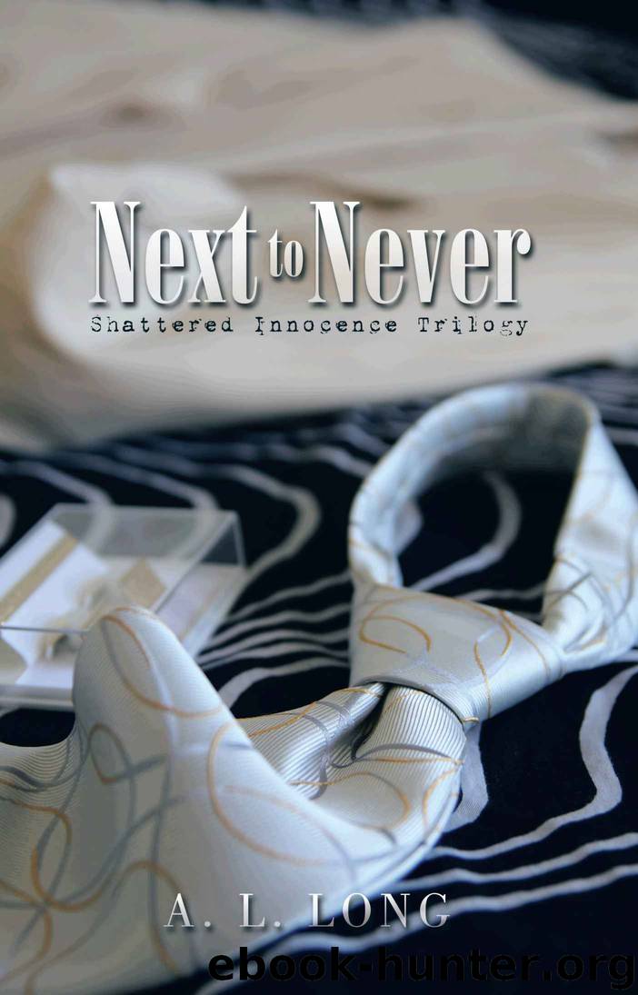 Next to Never: Shattered Innocence Trilogy by A.L. Long