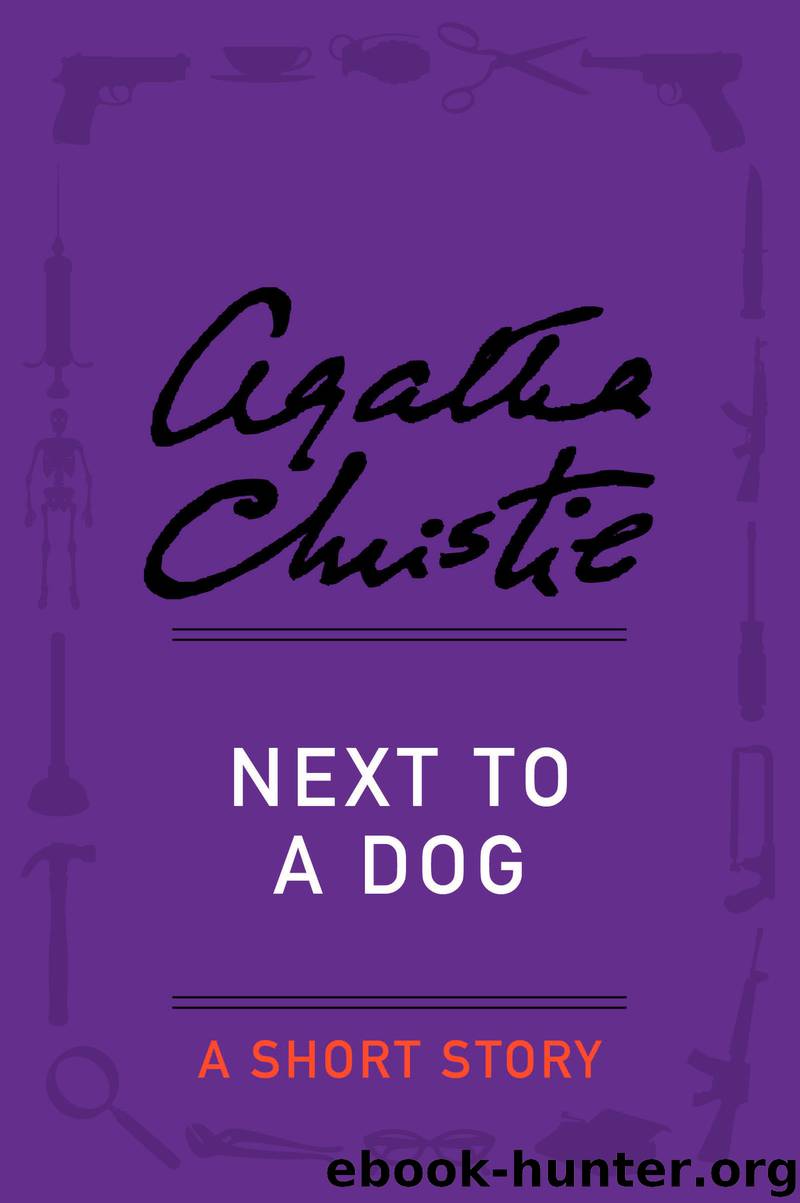 Next to a Dog by Agatha Christie