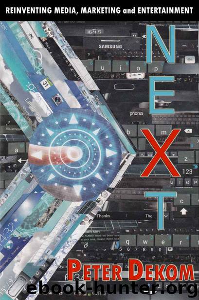 Next: Reinventing Media, Marketing and Entertainment by Dekom Peter