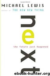 Next: The Future Just Happened by Michael Lewis