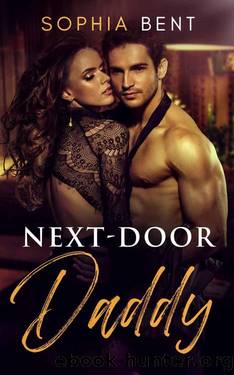 Next-Door Daddy: An Enemies to Lovers Romance by Sophia Bent