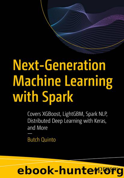 Next-Generation Machine Learning with Spark by Butch Quinto