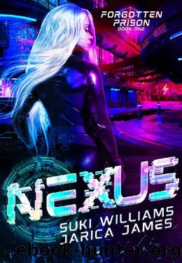 Nexus (Forgotten Prison Book 1) by Jarica James & Suki Williams