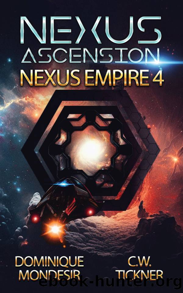 Nexus Ascension: Star Nexus (Book 4) by Dominique Mondesir & C.W Tickner