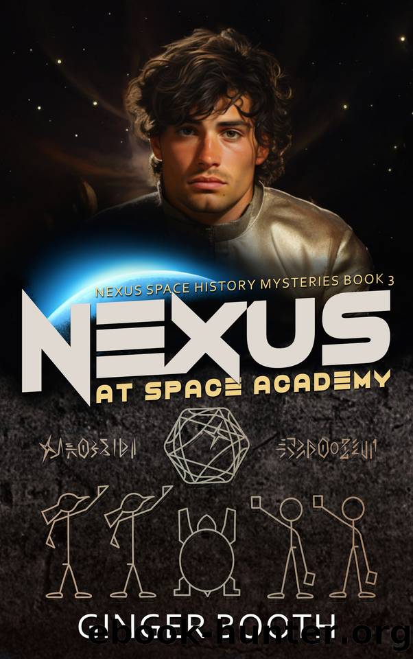 Nexus At Space Academy (Nexus Space History Mysteries Book 3) by Ginger Booth