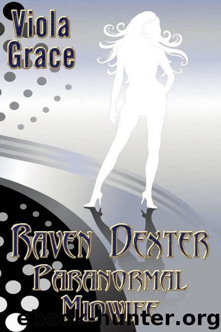 Nexus Chronicles 08 - Raven Dexter: Paranormal Midwife by Viola Grace