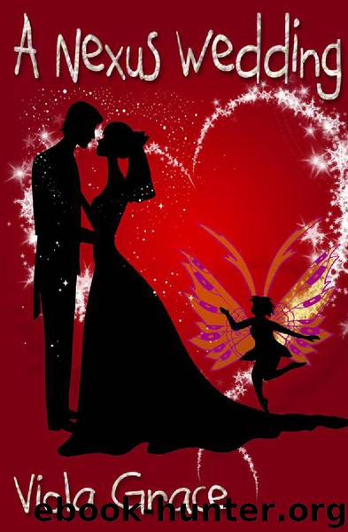 Nexus Chronicles 09 - A Nexus Wedding by Viola Grace