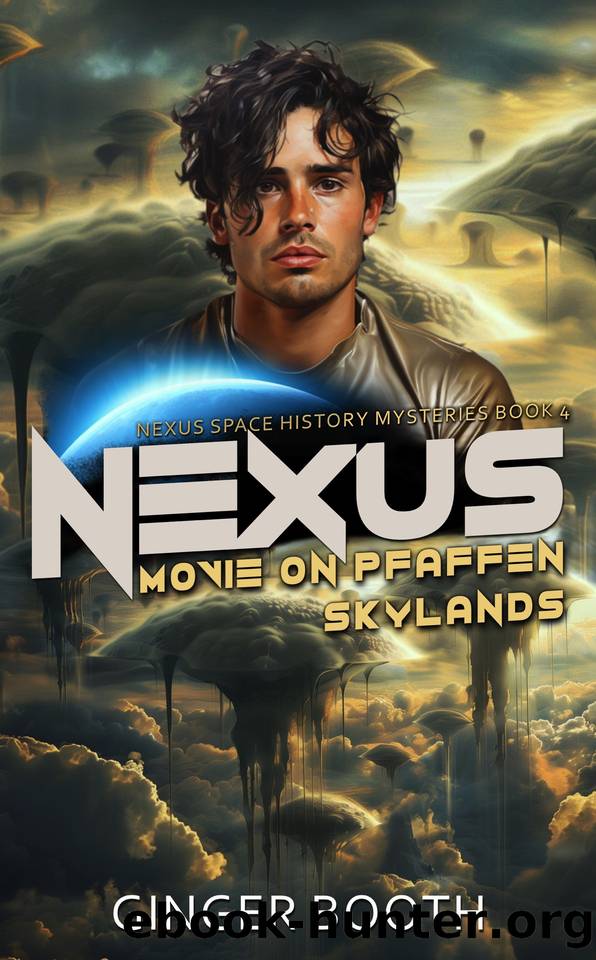 Nexus Movie on Pfaffen Skylands (Nexus Space History Mysteries Book 4) by Ginger Booth
