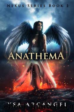 Nexus Series Book 1: Anathema by Ysa Arcangel