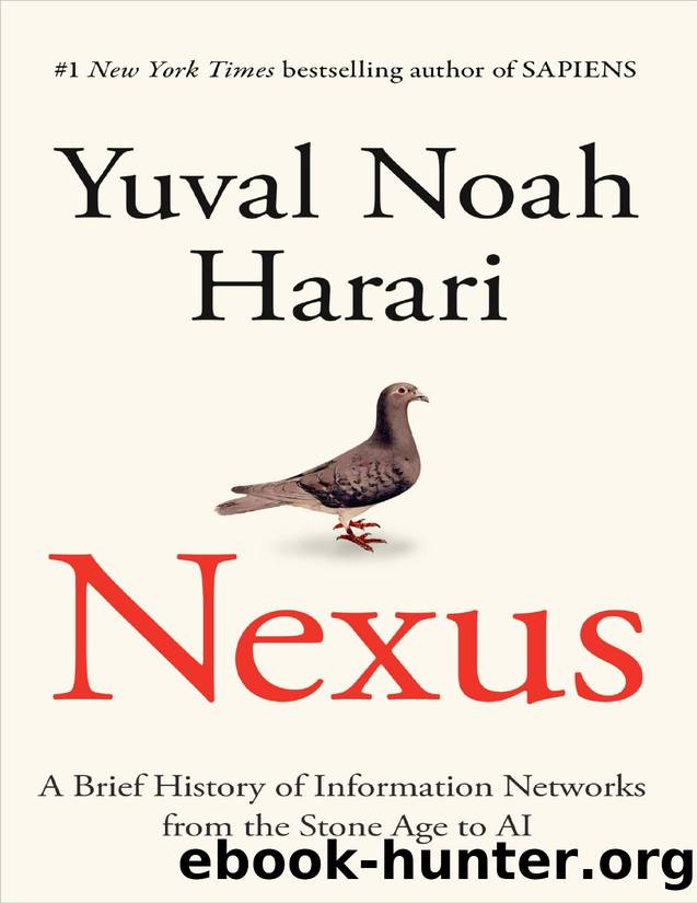 Nexus: A Brief History of Information Networks From the Stone Age to AI by Yuval Noah Harari