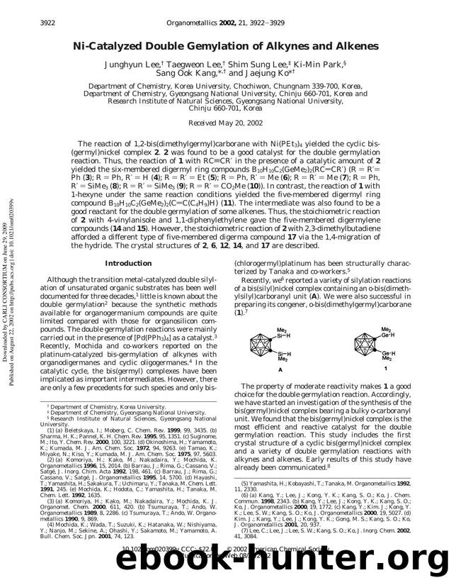 Ni-Catalyzed Double Gemylation of Alkynes and Alkenes by Junghyun Lee Taegweon Lee Shim Sung Lee Ki-Min Park s Sang Ook Kang * & Jaejung Ko*