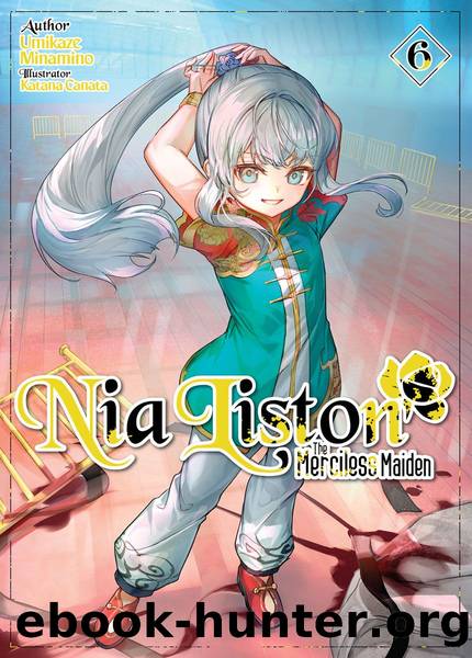 Nia Liston: The Merciless Maiden Volume 6 [Parts 1 to 3] by Umikaze Minamino