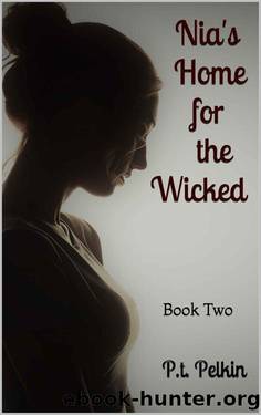 Nia's Home for the Wicked - Book 2 by P.t. Pelkin
