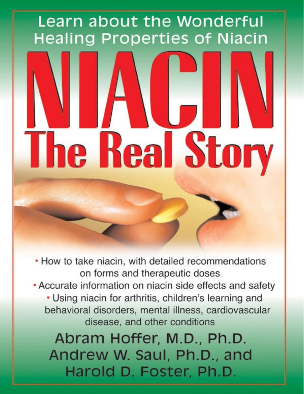 Niacin: The Real Story: Learn about the Wonderful Healing Properties of Niacin by Abram Hoffer; Andrew W. Saul; Harold D. Foster