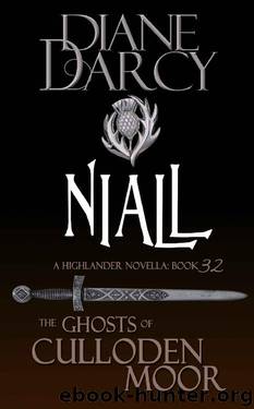 Niall: A Highlander Romance (The Ghosts of Culloden Moor Book 32) by Diane Darcy