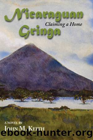 Nicaraguan Gringa by John M. Keith