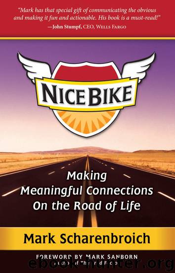 Nice Bike - Making Meaningful Connections on the Road of Life by Mark Scharenbroich