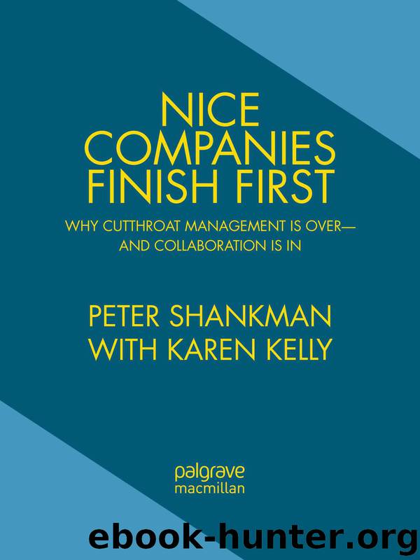 Nice Companies Finish First: Why Cutthroat Management Is Over--and Collaboration Is In by Peter Shankman
