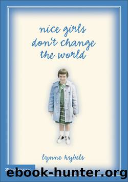 Nice Girls Don't Change the World by Lynne Hybels
