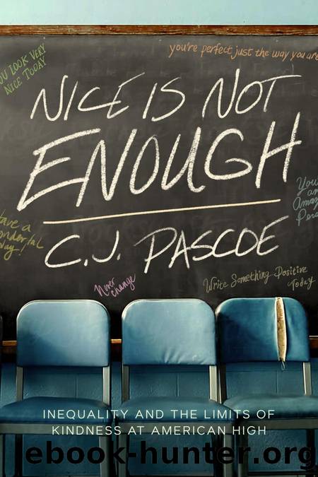 Nice Is Not Enough: Inequality and the Limits of Kindness at American High by C. J. Pascoe