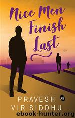 Nice Men Finish Last by Pravesh Vir Siddhu