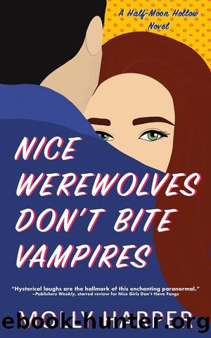 Nice Werewolves Donât Bite Vampires: A Half-Moon Hollow Novel by Molly Harper
