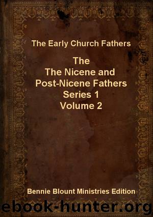 Nicene and Post-Nicene Fathers Series 1 Volume 2 by Early Church Fathers