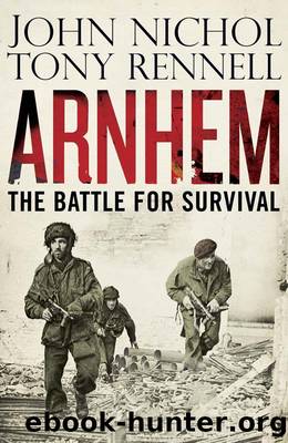 Nichol, John - Arnhem: Battle For Survival by Nichol John