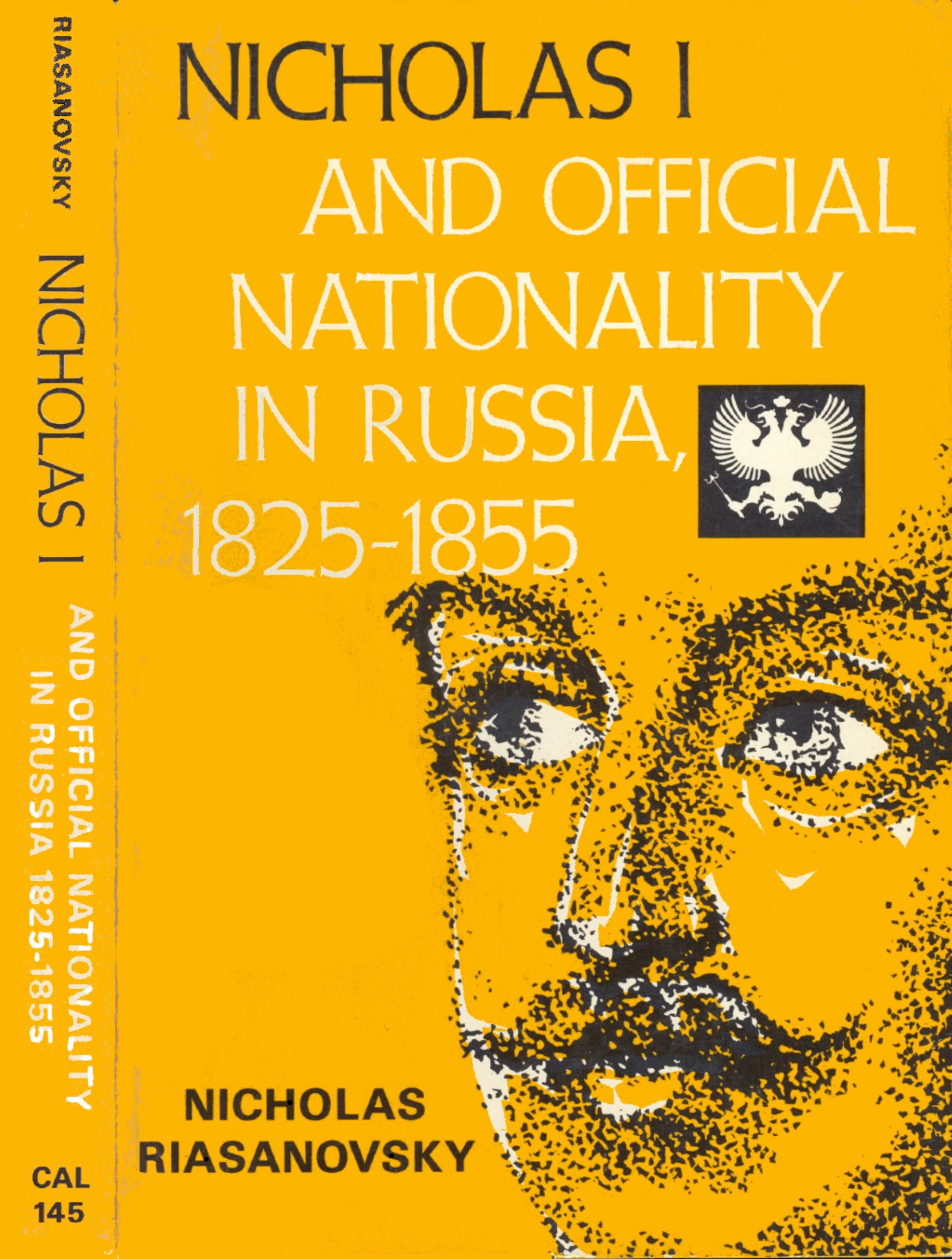 Nicholas I and Official Nationality In Russia, 1825-1855 by Riasanovsky N.V