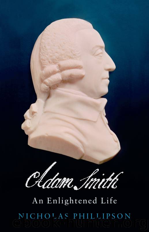 Nicholas Phillipson by Adam Smith: An Enlightened Life